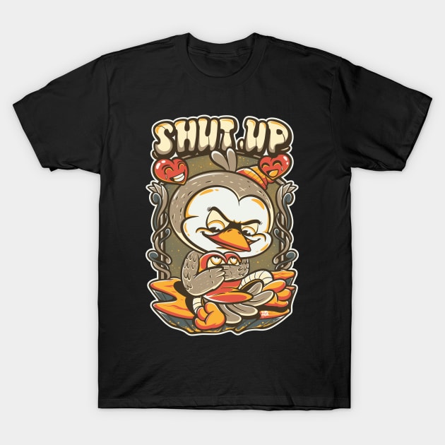 shut up T-Shirt by Behold Design Supply